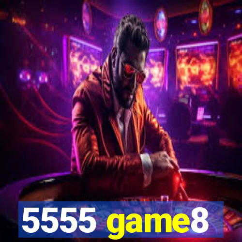 5555 game8